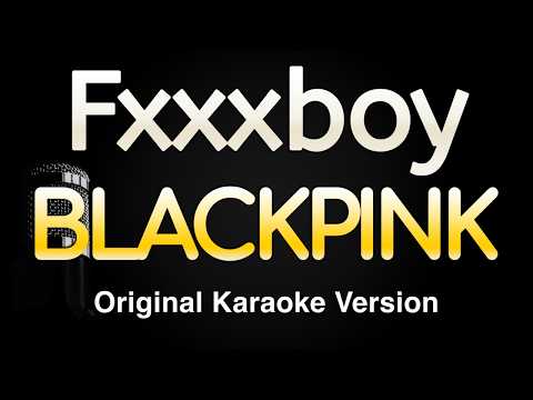 BLACKPINK - Fxxxboy