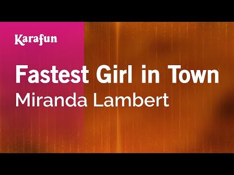 Miranda Lambert - Fastest Girl in Town