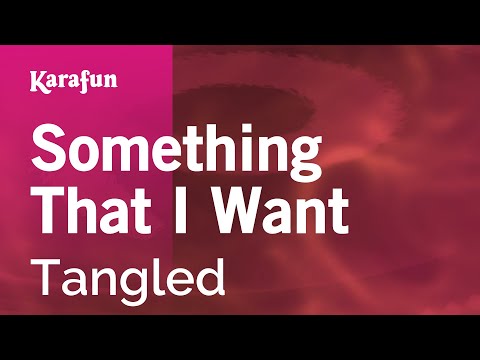 Tangled - Something That I Want