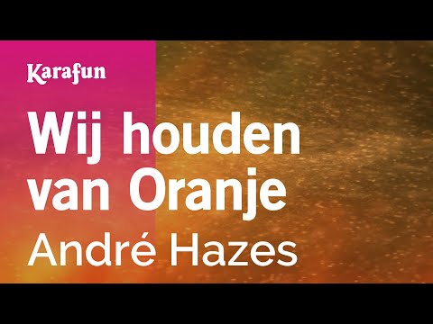 André Hazes - Wij houden van Oranje