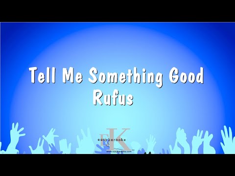Rufus - Tell Me Something Good