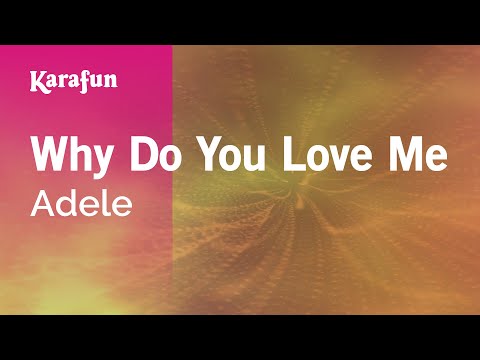 Adele - Why Do You Love Me