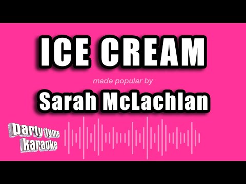 Sarah McLachlan - Ice Cream