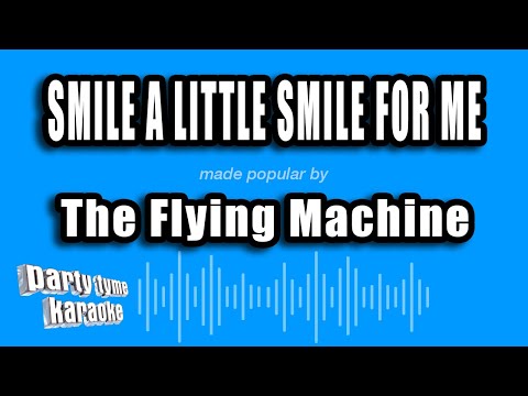 The Flying Machine - Smile a Little Smile for Me