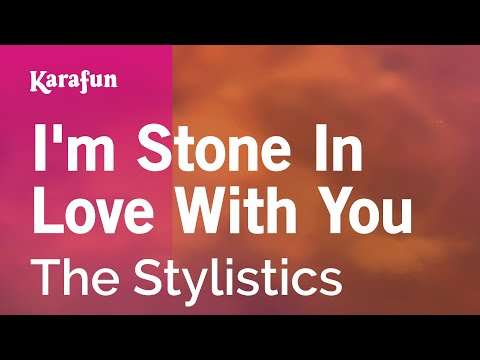 The Stylistics - I'm Stone In Love With You