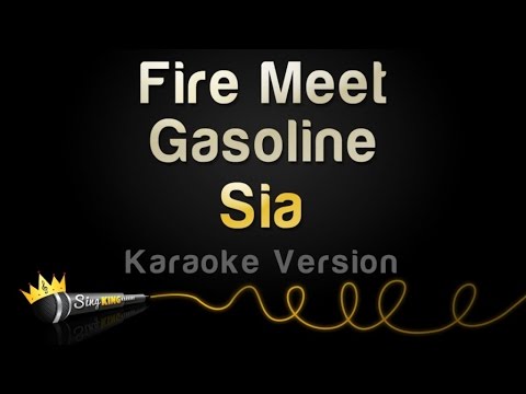 Sia - Fire Meet Gasoline