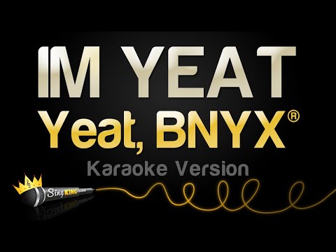 Yeat, BNYX - IM YEAT