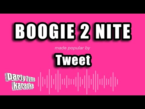 Tweet - Boogie 2 Nite