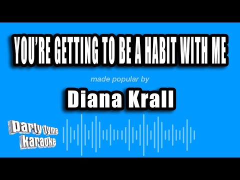 Diana Krall - You're Getting To Be A Habit With Me