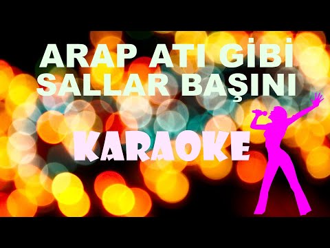 Arap Atı Gibi Sallar Başını