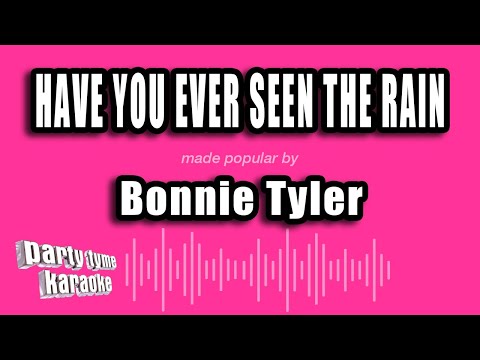 Bonnie Tyler - Have You Ever Seen the Rain