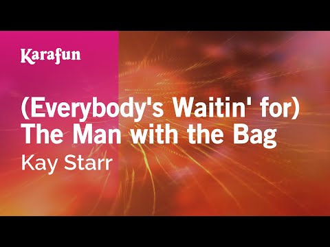 Kay Starr - (Everybody's Waitin' for) The Man with the Bag