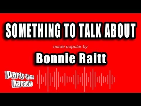 Bonnie Raitt - Something To Talk About