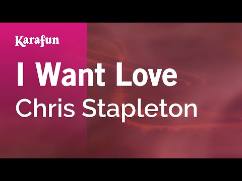 Chris Stapleton - I Want Love