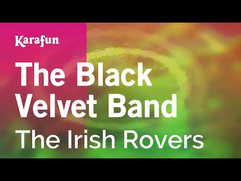 The Irish Rovers - The Black Velvet Band
