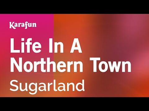 Sugarland - Life in a Northern Town