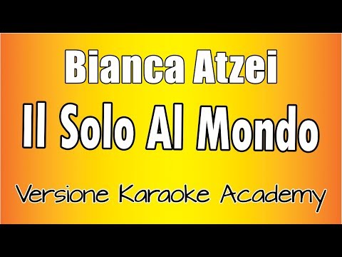Bianca Atzei - Il solo al mondo