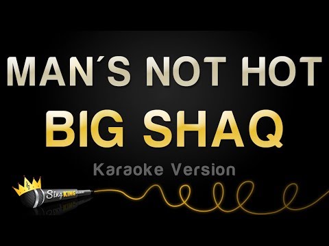 BIQ SHAQ - MANS NOT HOT