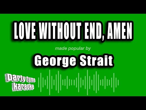 George Strait - Love Without End, Amen