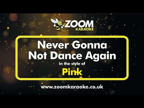 Pink - Never Gonna Not Dance Again