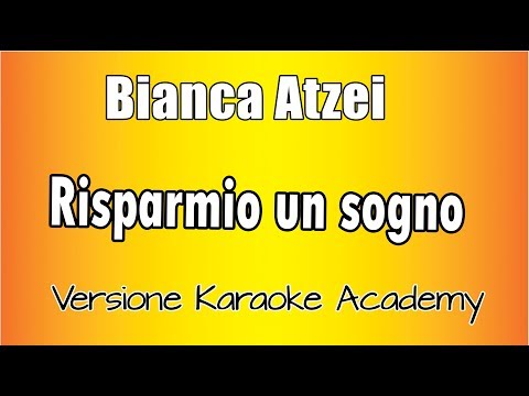 Bianca Atzei - Risparmio un sogno