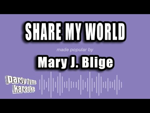 Mary J. Blige - Share My World