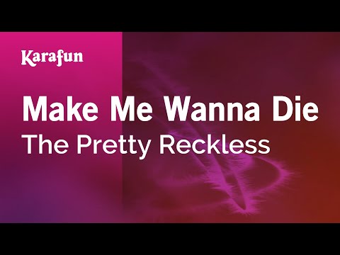 The Pretty Reckless - Make Me Wanna Die