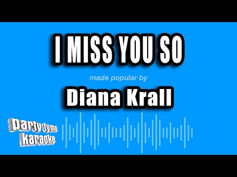 Diana Krall - I Miss You So