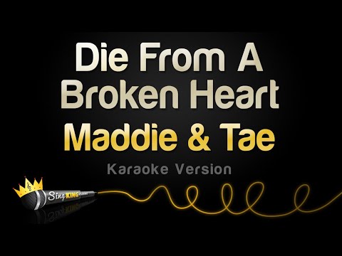 Maddie & Tae - Die From A Broken Heart
