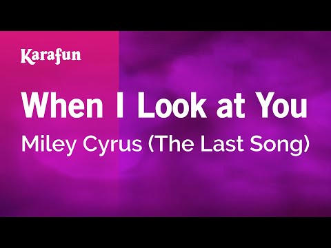 Miley Cyrus (The Last Song) - When I Look at You