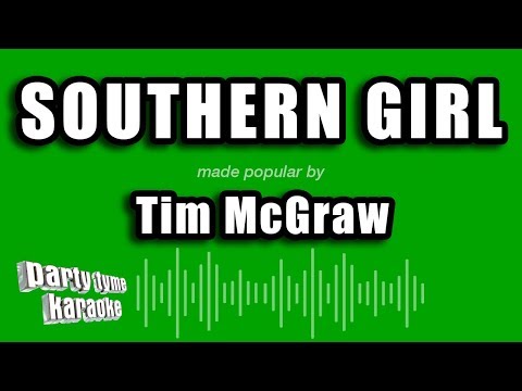 Tim McGraw - Southern Girl