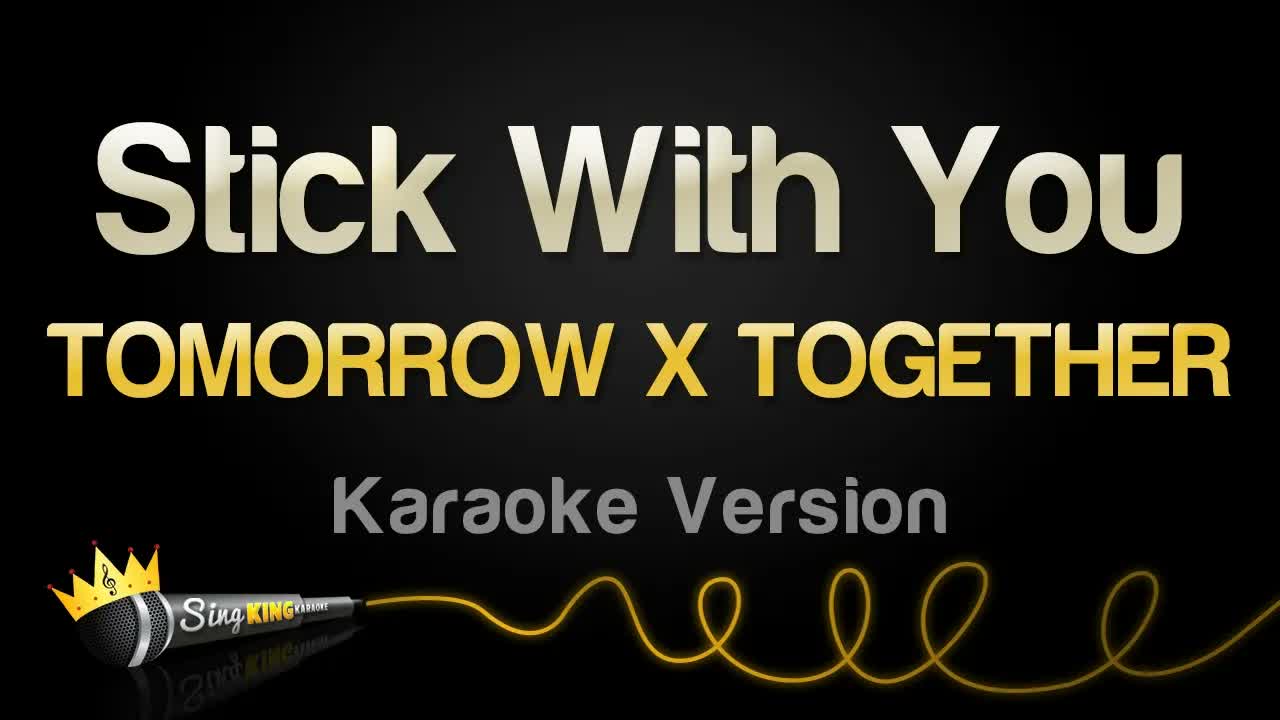 TOMORROW X TOGETHER - Stick With You