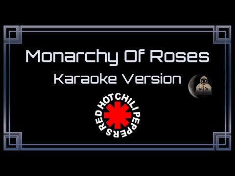 Red Hot Chili Peppers - Monarchy of Roses