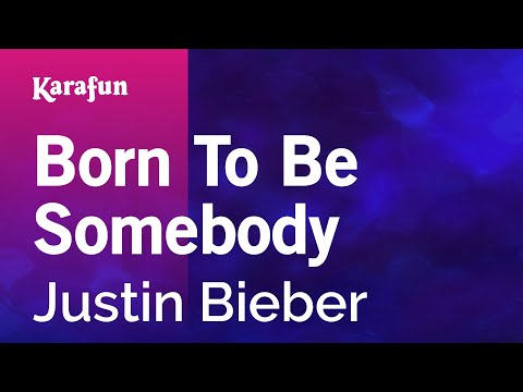 Justin Bieber - Born To Be Somebody