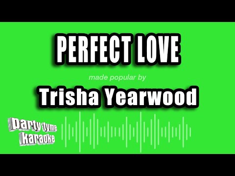 Trisha Yearwood - Perfect Love