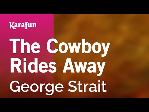 George Strait - The Cowboy Rides Away