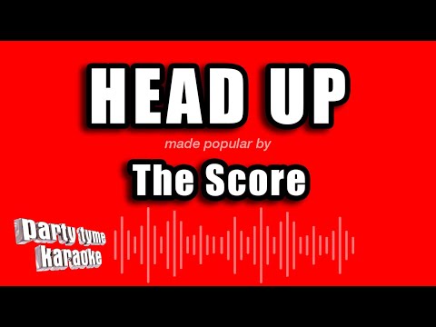 The Score - Head Up