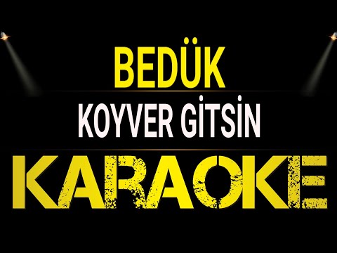 Bedük - Koyver gitsin