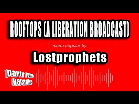 Lostprophets - Rooftops (A Liberation Broadcast)