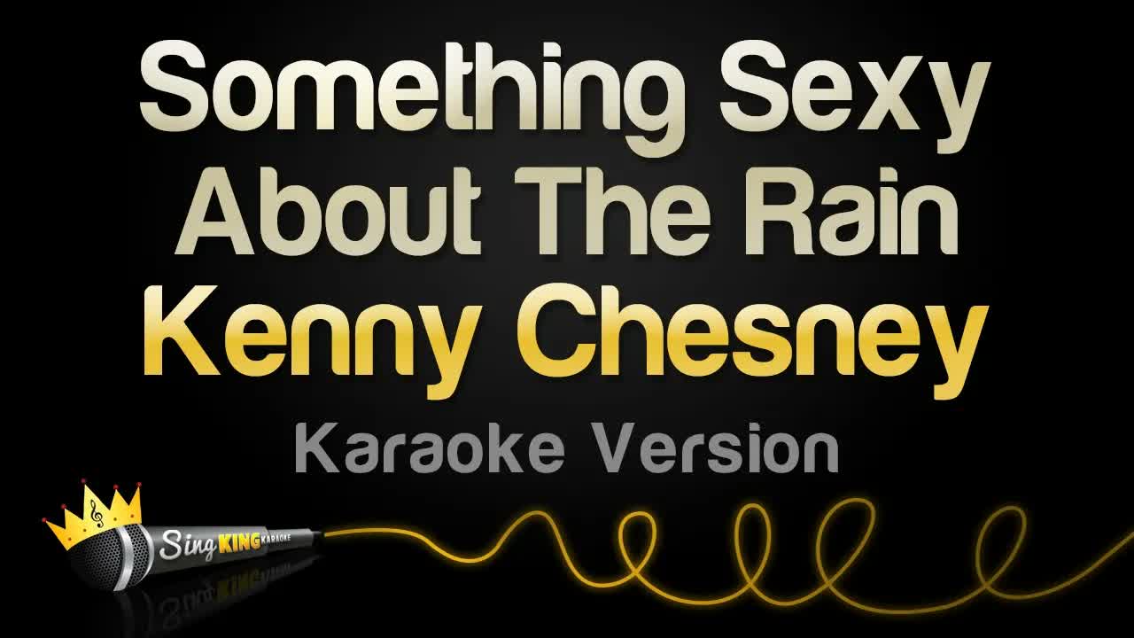 Kenny Chesney - Something Sexy About The Rain
