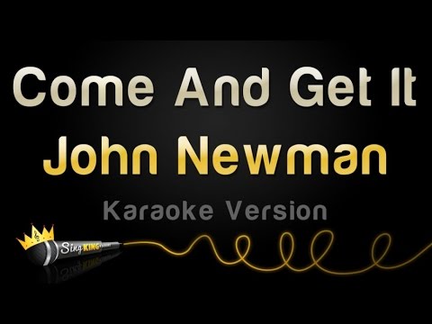 John Newman - Come And Get It