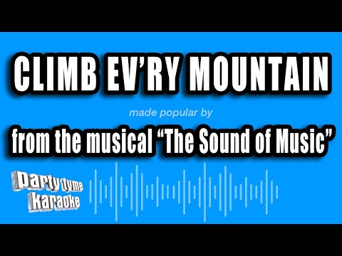The Sound of Music - Climb Ev'ry Mountain