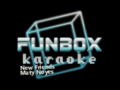 Maty Noyes - New Friends