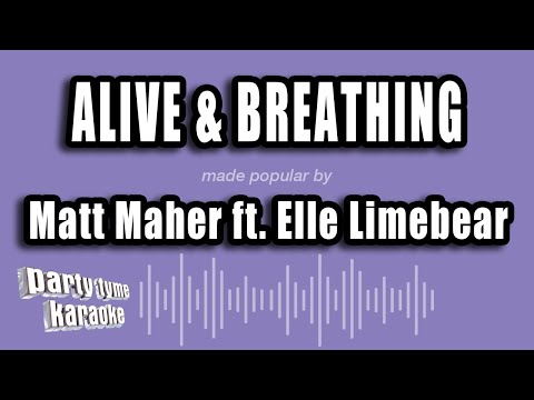 Matt Maher feat. Elle Limebear - Alive & Breathing