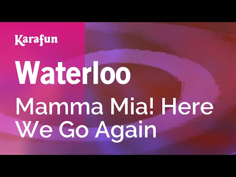 Mamma Mia! Here We Go Again - Waterloo