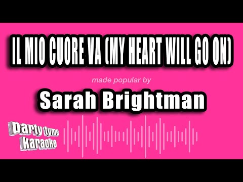 Sarah Brightman - Il Mio Cuore Va (My Heart Will Go On)