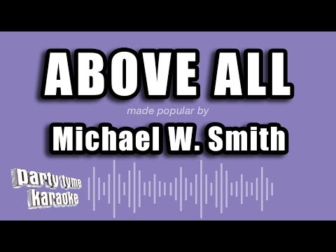 Michael W. Smith - Above All