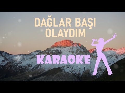 Dağlar Başı Olaydım Official