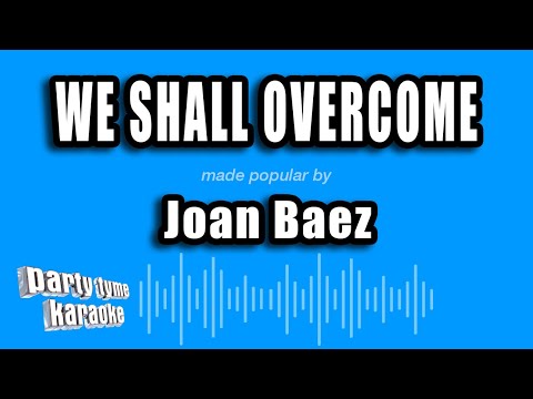 Joan Baez - We Shall Overcome