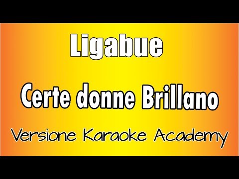 Ligabue - Certe donne brillano